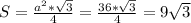 S=\frac{a^{2}*\sqrt{3}}{4}=\frac{36*\sqrt{3}}{4}=9\sqrt{3}