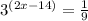 3^{(2x-14)} = \frac 1 9