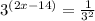 3^{(2x-14)} = \frac 1 {3^2}