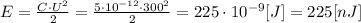 E= \frac{C \cdot U^2}{2} = \frac {5 \cdot 10^{-12} \cdot 300^2}{2} = 225 \cdot 10^{-9} [J] = 225[ nJ ]