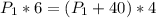 P_{1}*6=(P_{1} +40)*4