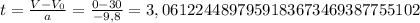 t=\frac{V-V_0}{a}=\frac{0-30}{-9,8}=3,0612244897959183673469387755102