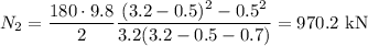 N_2=\dfrac{180\cdot9.8}2\dfrac{(3.2-0.5)^2-0.5^2}{3.2(3.2-0.5-0.7)} =970.2\text{ kN}