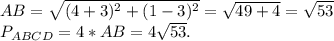 AB=\sqrt{(4+3)^2+(1-3)^2}=\sqrt{49+4}=\sqrt{53}\\&#10;P_{ABCD}=4*AB=4\sqrt{53}.