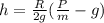 h = \frac{R}{2g} ( \frac{P}{m} - g)