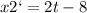 x2`=2t-8