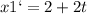 x1`=2+2t