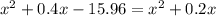 x^{2} +0.4x-15.96= x^{2} +0.2x