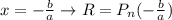 x=-\frac{b}{a}\to R=P_n(-\frac{b}{a})