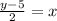 \frac{y-5}{2} = x