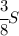 \cfrac{3}{8}S