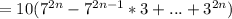 =10(7^{2n}-7^{2n-1}*3+...+3^{2n})