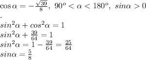 \cos\alpha=-\frac{\sqrt{39}}{8}, \ 90^o