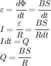 \varepsilon=\cfrac{d\Phi}{dt}=\cfrac{BS}{dt}\\I=\cfrac{\varepsilon}{R}=\cfrac{BS}{Rdt}\\Idt=Q\\Q=\cfrac{BS}{R}