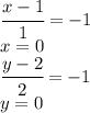 \cfrac{x-1}{1}=-1\\x=0\\\cfrac{y-2}{2}=-1\\y=0