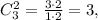 C_3^2=\frac{3\cdot 2}{1\cdot 2}=3,