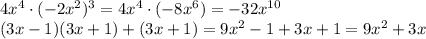 4x^4 \cdot (-2x^2)^3=4x^4 \cdot (-8x^6)=-32x^{10}\\&#10;(3x-1)(3x+1)+(3x+1)=9x^2-1+3x+1=9x^2+3x