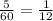 \frac{5}{60} = \frac{1}{12}