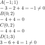 A(-1;1)\\-3-2+4=-1\neq 0\\B(0;2)\\-4+4=0\\C(0,2)\\-4+4=0\\D(1;3)\\3-6+4=1\neq 0