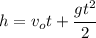 h=v_ot+\cfrac{gt^2}{2}