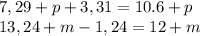 7,29+p+3,31=10.6+p&#10;\\\&#10;13,24+m-1,24=12+m