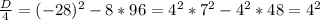 \frac{D}{4}=(-28)^{2}-8*96=4^{2}*7^{2}-4^{2}*48=4^{2}