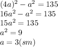 (4a)^2-a^2=135&#10;\\\&#10;16a^2-a^2=135&#10;\\\&#10;15a^2=135&#10;\\\&#10;a^2=9&#10;\\\&#10;a=3(sm)