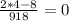 \frac{2*4-8}{918} =0