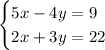 \begin{cases} 5x-4y=9\\2x+3y=22\end{cases}