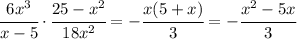 \cfrac{6x^3}{x-5}\cdot\cfrac{25-x^2}{18x^2}=-\cfrac{x(5+x)}{3}=-\cfrac{x^2-5x}{3}