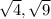 \sqrt{4}, \sqrt{9}