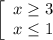 \left[\begin{array}{ccc}x \geq 3\\x\leq 1\end{array}