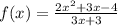 f(x)=\frac{2x^2+3x-4}{3x+3}