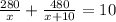 \frac{280}{x}+\frac{480}{x+10}=10