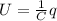 U = \frac{1}{C} q