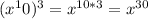 (x^10)^3=x^{10*3}=x^{30}