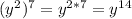 (y^2)^7=y^{2*7}=y^{14}