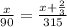 \frac{x}{90}=\frac{x+\frac{2}{3}}{315}