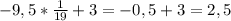 -9,5* \frac{1}{19}+3=-0,5+3=2,5