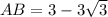 AB=3-3 \sqrt{3}