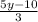 \frac{5y-10}{3}