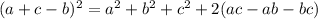 (a+c-b)^2=a^2+b^2+c^2+2(ac-ab-bc)