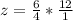 z= \frac{6}{4}* \frac{12}{1}