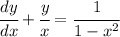 \cfrac{dy}{dx}+\cfrac{y}{x}=\cfrac{1}{1-x^2}