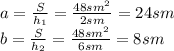 a= \frac{S}{h_1} = \frac{48sm^2}{2sm} =24sm&#10;\\\&#10;b= \frac{S}{h_2} = \frac{48sm^2}{6sm} =8sm