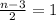 \frac{n-3}{2}=1