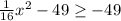 \frac{1}{16}x^2-49 \geq -49