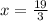 x=\frac{19}{3}