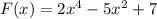 F(x)=2x^4-5x^2+7