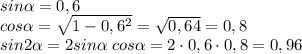 sin \alpha =0,6\\cos \alpha =\sqrt{1-0,6^2}=\sqrt{0,64}=0,8\\sin2 \alpha =2sin \alpha \; cos \alpha=2\cdot 0,6\cdot 0,8=0,96